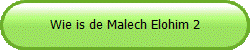 Wie is de Malech Elohim 2