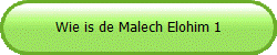 Wie is de Malech Elohim 1