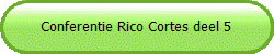 Conferentie Rico Cortes deel 5